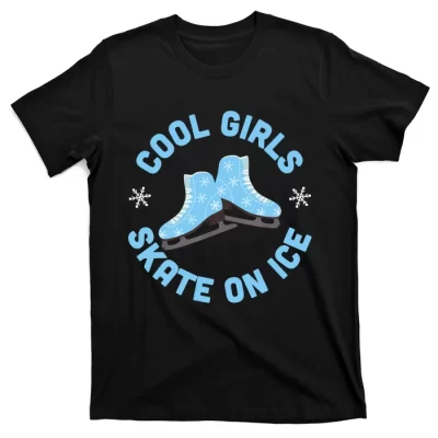 Cool Girls Skate On Ice Skating T-Shirt