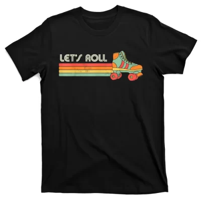 Let's Roll Roller Skating Skater Skate Retro Vintage 70s 80s T-Shirt